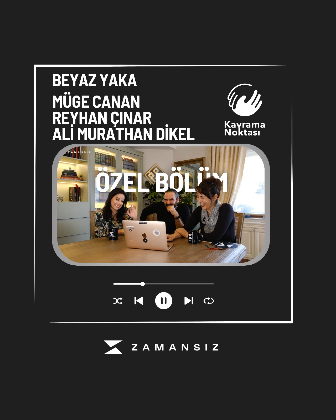 Kavrama Noktası #11: Özel Bölüm Beyaz Yaka / Müge Canan, Ali Murathan Dikel, Reyhan Çınar